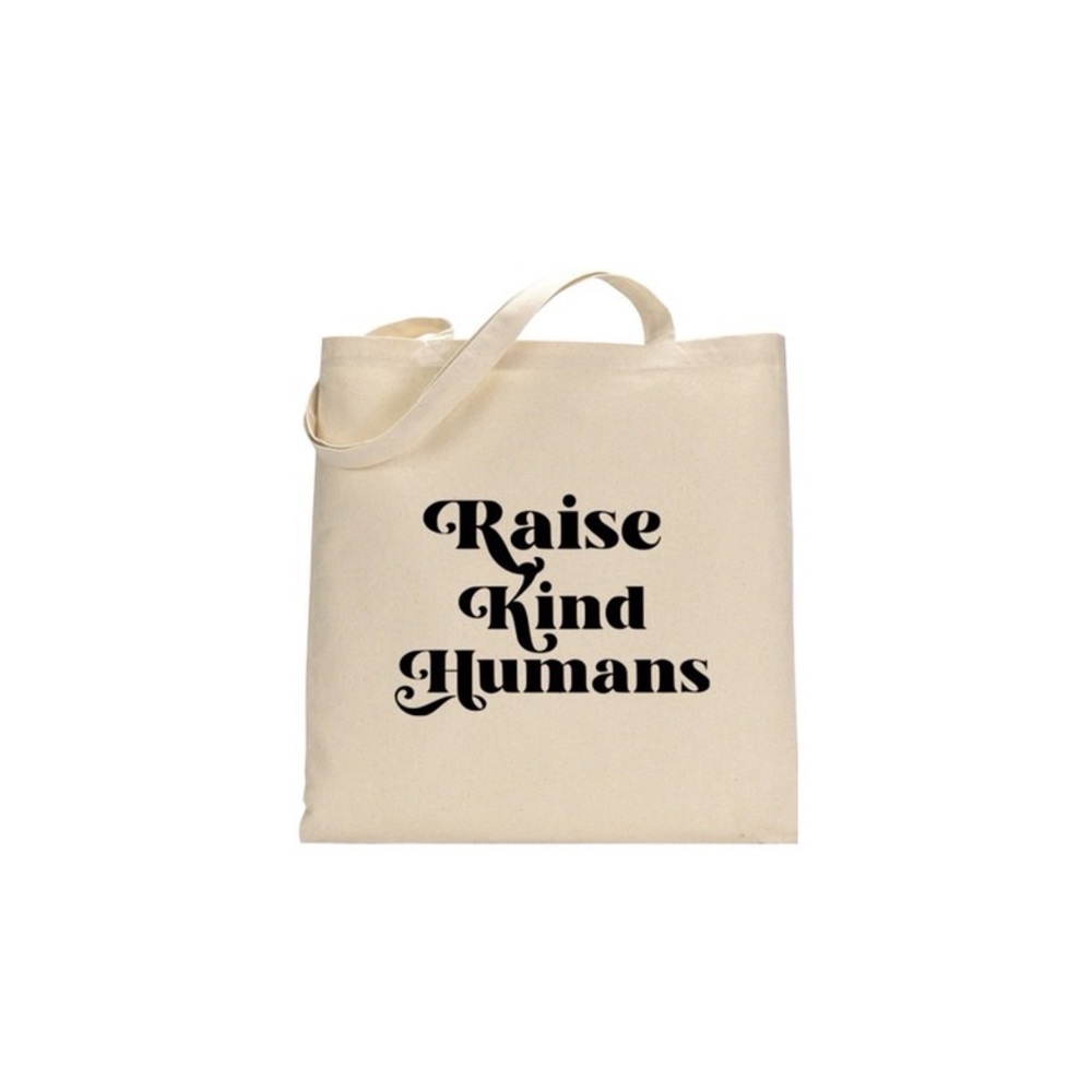Raise Kind Humans Canvas Tote